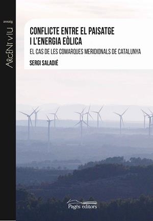 Conflicte entre el paisatge i l'energia eòlica | 9788499759760 | Saladié Gil, Sergi