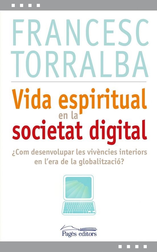 Vida espiritual en la societat digital | 9788499751993 | Torralba Roselló, Francesc