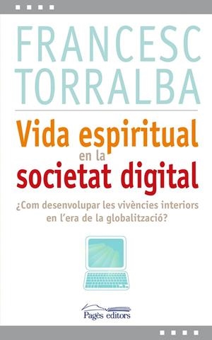 Vida espiritual en la societat digital | 9788499751993 | Torralba Roselló, Francesc