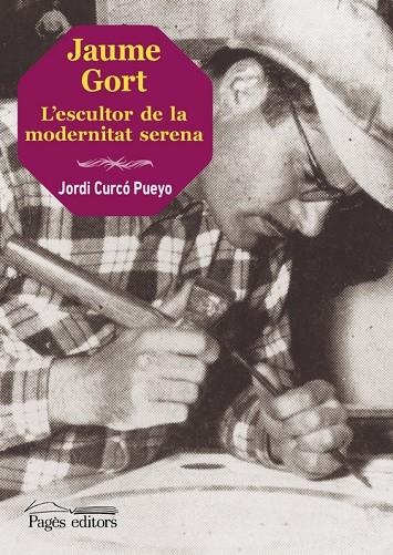 Jaume Gort. L'escultor de la modernitat serena | 9788499758046 | Curcó Pueyo, Jordi