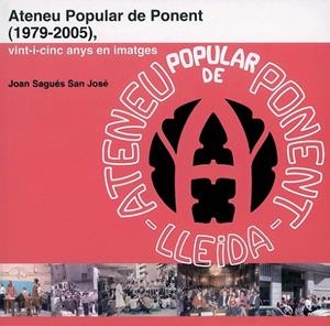 Ateneu Popular de Ponent (1979-2005) | 9788497792608 | Sagués San José, Joan