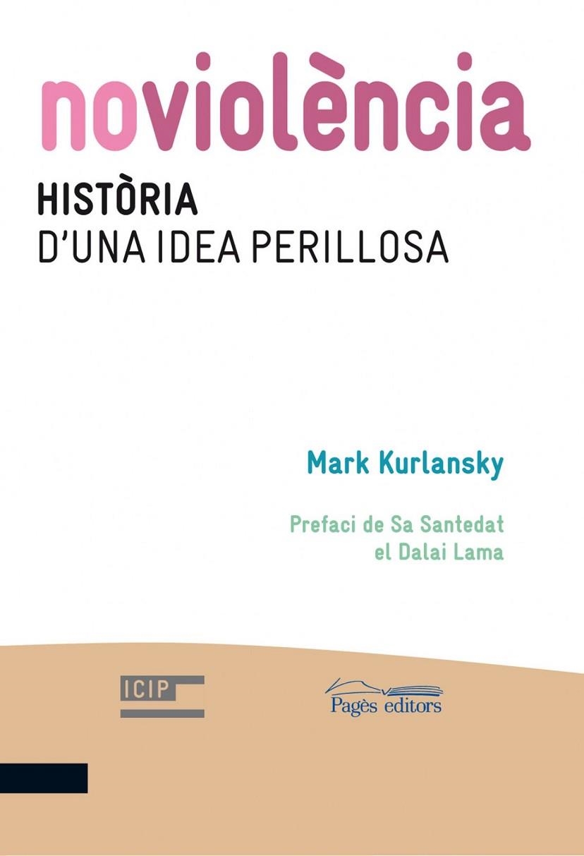 Noviolència. Història d'una idea perillosa | 9788499752600 | Kurlansky, Mark