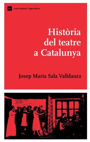 Història del teatre a Catalunya | 9788497793803 | Sala-Valldaura, Josep M.