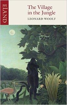 VILLAGE IN THE JUNGLE, THE | 9780907871293 | LEONARD WOOLF
