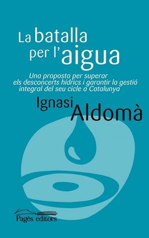 La batalla per l'aigua | 9788499752136 | Aldomà Buixadé, Ignasi
