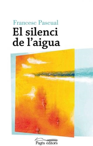 El silenci de l'aigua | 9788499759623 | Pascual Greoles, Francesc