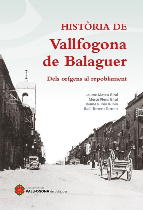 Història de Vallfogona de Balaguer | 9788499758534 | Mateu Giral, Jaume;Plens Giral, Mercè;Rubió Rubió, Jaume;Torrent Torrent, Raül