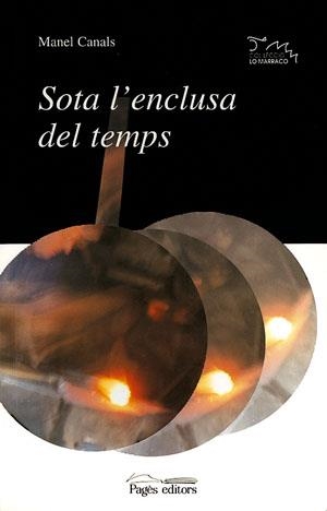 Sota l'enclusa del temps | 9788479355449 | Canals i Castellví, Manel