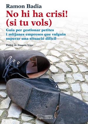 No hi ha crisi (Si tu vols!) | 9788499752778 | Badia Teruel, Ramon