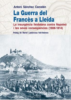 La Guerra del Francès a Lleida | 9788497796392 | Sánchez Carcelén, Antoni
