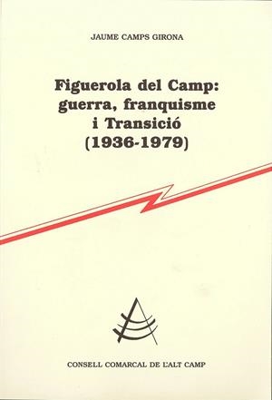 Figuerola del Camp: guerra, franquisme i Transició (1936-1979) | 9788499753041 | Camps Girona, Jaume