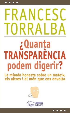 ¿Quanta transparència podem digerir? | 9788499756448 | Torralba Roselló, Francesc