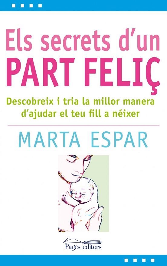 Els secrets d'un part feliç | 9788497799904 | Espar Figueras, Marta