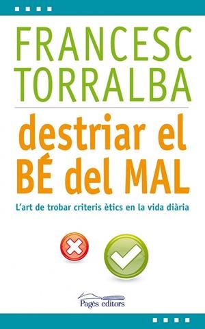 Destriar el bé del mal | 9788499753171 | Torralba Roselló, Francesc