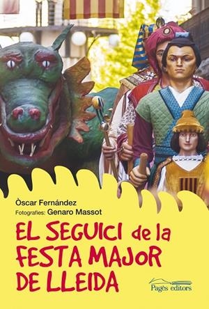 El seguici de la Festa Major de Lleida | 9788499753454 | Fernández Sánchez, Òscar;Massot, Genaro