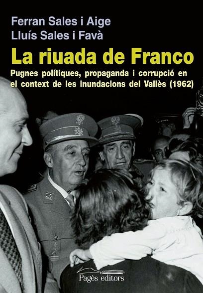 La riuada de Franco | 9788499752716 | Sales Aige, Ferran;Sales Favà, Lluís