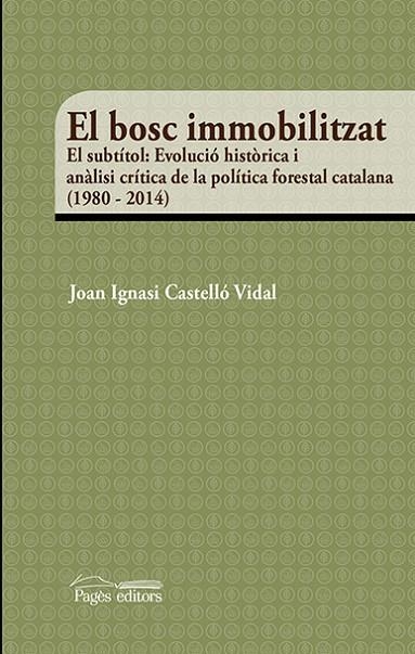 El bosc immobilitzat | 9788499758299 | Castelló Vidal, Joan Ignasi