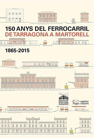 150 anys del ferrocarril de Tarragona a Martorell | 9788499755984 | Varios autores