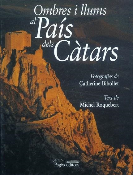 Ombres i llums al País dels Càtars | 9788479357511 | Bibollet, C.;Roquebert, M.