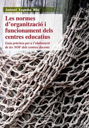 Les normes d'organització i funcionament dels centres educatius | 9788499752389 | Lapeña Riu, Antoni