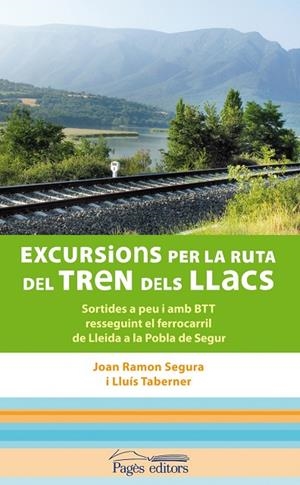 Excursions per la ruta del Tren dels Llacs | 9788497798891 | Segura, Joan Ramon;Taberner, Lluís