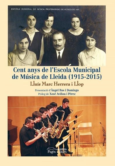 Cent anys de l'Escola Municipal de Música de Lleida (1915-2015) | 9788499755861 | Herrera i Llop, Lluís Marc