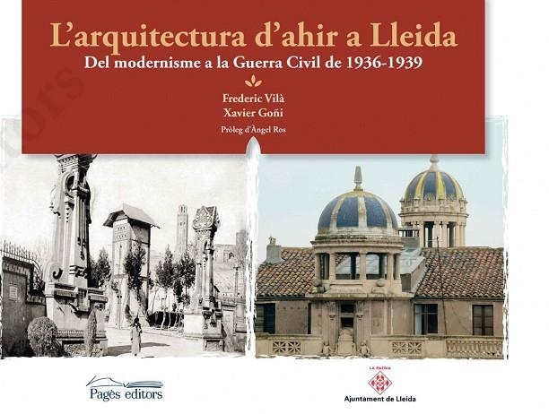 L'arquitectura d'ahir a Lleida | 9788499759807 | Vilà Tornos, Frederic;Goñi, Xavier