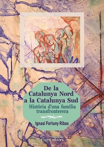 De la Catalunya Nord a la Catalunya Sud | 9788499756714 | Fortuny Ribas, Ignasi