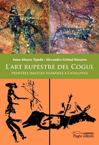 L'art rupestre del Cogul | 9788497795937 | Alonso Tejada, Anna;Grimal Navarro, Alexandre