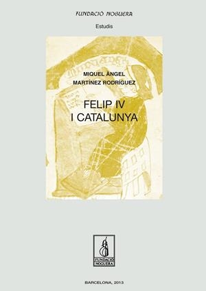 Felip IV i Catalunya | 9788499753164 | Martínez Rodríguez, Miquel Àngel