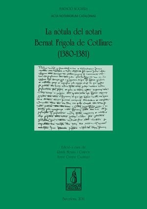 La nòtula del notari Bernat Frigola de Cotlliure (1380-1381) | 9788499750781 | Molina Campoy, Rubén;Catafau Castellet, Aymat