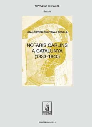 Notaris carlins a Catalunya (1833-1840) | 9788499757612 | Quintana i Segalà, Joan-Xavier