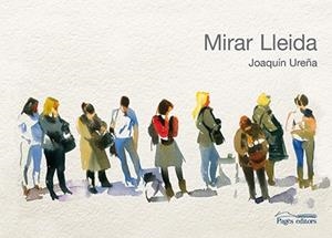 Mirar Lleida | 9788499754864 | Joaquín Ureña
