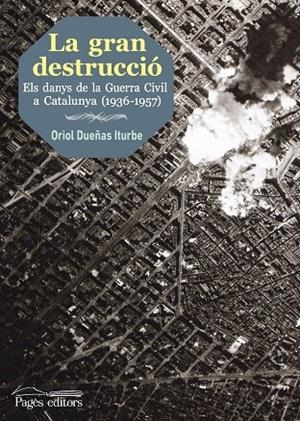 La gran destrucció | 9788499757193 | Dueñas Iturbe, Oriol