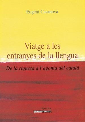 Viatge a les entranyes de la llengua | 9788497790109 | Casanova i Solanes, Eugeni