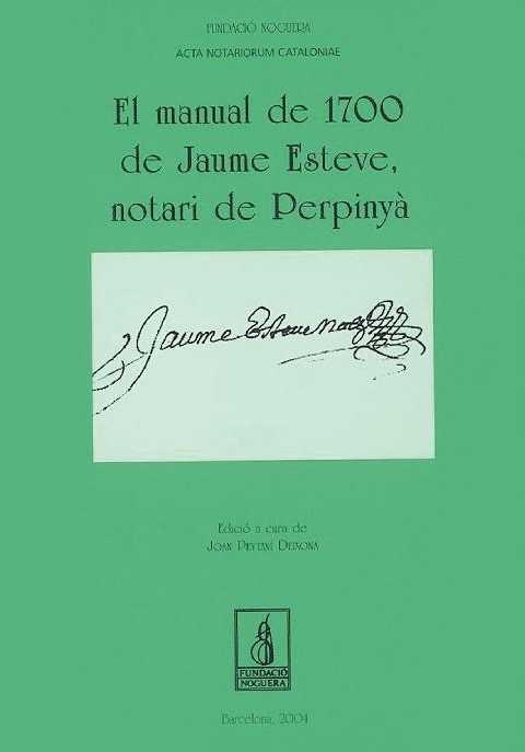 El manual de 1700 de Jaume Esteve, notari de Perpinyà | 9788497791946 | Varios autores