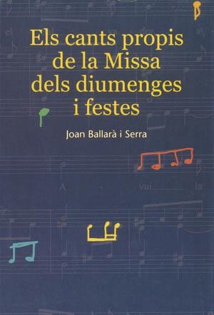 Els cants propis de la Missa dels diumenges i festes | 9788497790833 | Ballarà, Joan