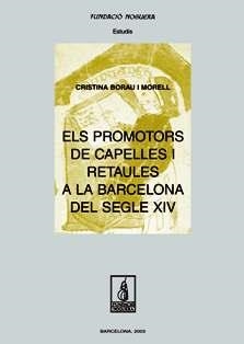 Els promotors de capelles i retaules a la Barcelona del segle XIV | 9788497790512 | Borau Morell, Cristina