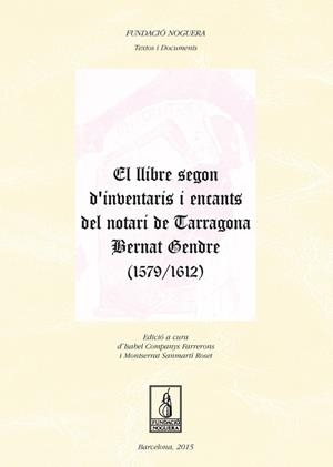 El llibre  segon d'inventaris i encants del notari de Tarragona Bernat Gendre (1579-1612) | 9788499756813 | Companys Farrerons, Isabel;Sanmartí Roset, Montserrat