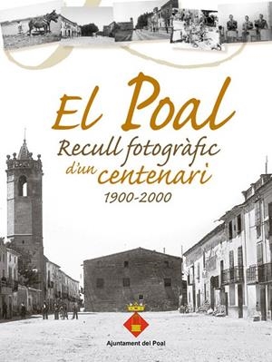 El Poal. Recull fotogràfic d'un centenari 1900-2000 | 9788499757032 | Varios autores