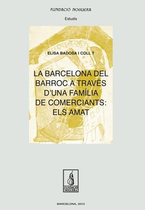 La Barcelona del Barroc a través d'una família de comerciants: els Amat | 9788499752914 | Badosa Coll, Elisa