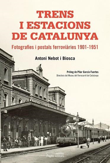 Trens i estacions de Catalunya | 9788499758411 | Nebot Biosca, Antoni