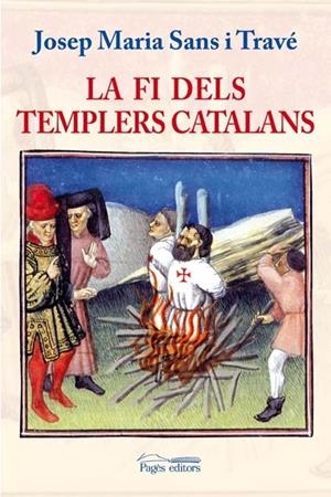 La fi dels templers catalans | 9788497796330 | Sans i Travé, Josep Maria