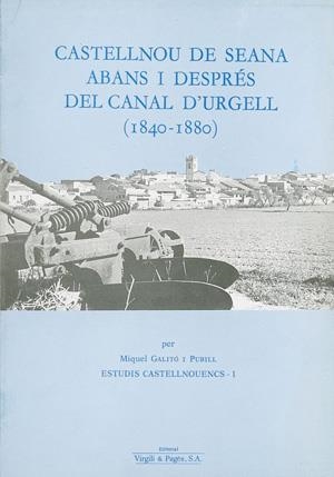 Castellnou de Seana abans i després del Canal d'Urgell (1840-1880) | 9788486387549 | Galitó i Pubill, Miquel