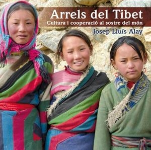 Arrels del Tibet | 9788497798174 | Alay Rodríguez, Josep Lluís