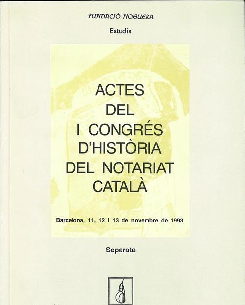 Actes del I Congrés d'Història del Notariat Català | 9788479352240 | Varios autores