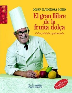 El gran llibre de la fruita dolça | 9788479359614 | Lladonosa i Giró, Josep