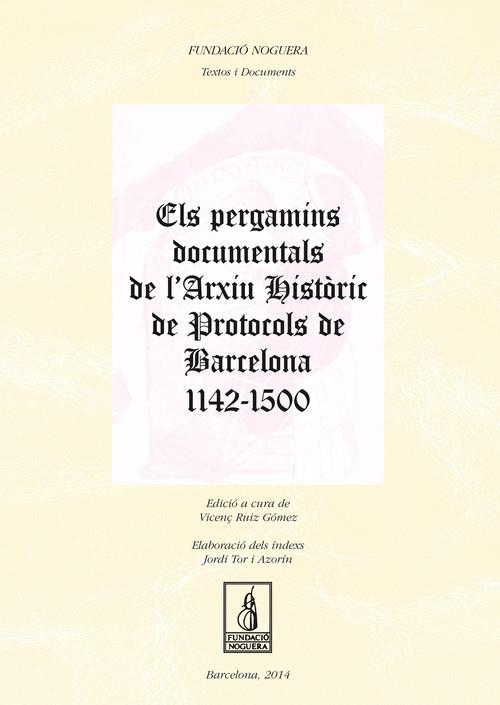 Els pergamins documentals de l'Arxiu Històric de Protocols de Barcelona 1142-1500 | 9788499755113 | Ruiz Gómez, Vicenç;Tor Azorín, Jordi