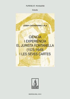 Ciència i experiència. El jurista Fontanella (1575-1649) i les seves cartes | 9788499752686 | Capdeferro Pla, Josep