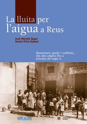 La lluita per l'aigua a Reus | 9788497793537 | Morelló Baget, Jordi;Piñol Alabart, Daniel